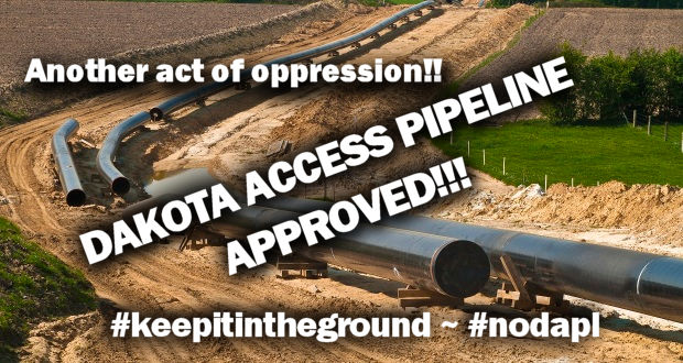 You are currently viewing Army Corp of Engineers Approve the Dakota Access Pipeline (DAPL)