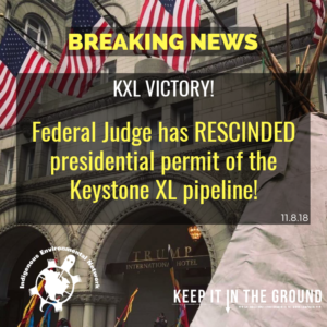 Read more about the article Federal Judge RESCINDS Presidential Permit for Keystone XL Pipeline!